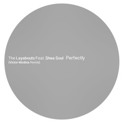Victor Medina - Perfectly (The layabouts feat. Shea Soul - Perfectly) No Master.
