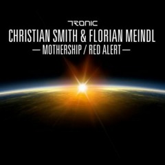 Christian Smith & Florian Meindl - Mothership (TRONIC 82) preview
