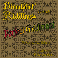 GOTJ & Elementry - Google Eyez feat. Perfect Giddimani (BloodshotRiddims 001) clip