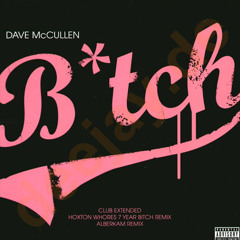 Dave McCullen - Bitch (Hoxton Whores Remix) Nebula Records