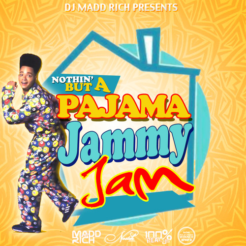 Stream Nothin' But A Pajama Jammy Jam by DJ Madd Rich | Listen online for  free on SoundCloud