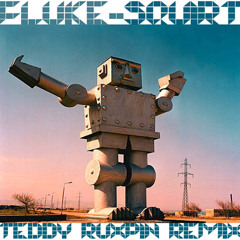 Fluke - Squirt (Teddy Ruxpin Remix)