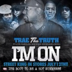 Trae The Truth - I'm On
