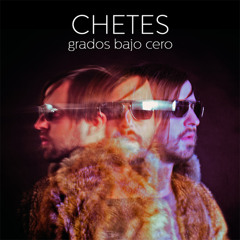 Chetes - Grados Bajo Cero