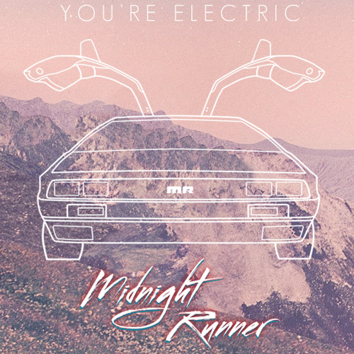 Midnight Runner - You're Electric [FREE DOWNLOAD]