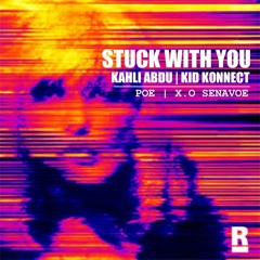 Stuck With You Ft. Poe, X.O Senavoe