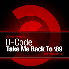 DJ Welly presents D-Code - Take Me Back To 89 - Welly's Main Room Mix