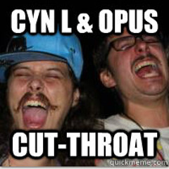 Cyn L & Opus - Cut-throat (March 2012)