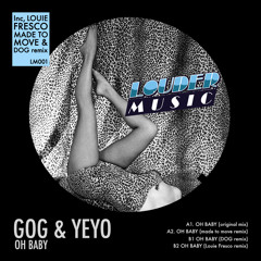 Gog & Yeyo - Oh Baby ( Made To Move Remix)