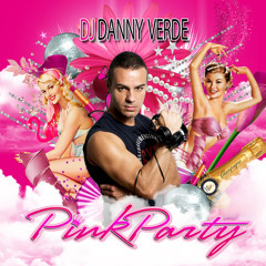 PINK PARTY special dj-set - Mixed By DANNY VERDE