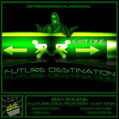Future Destination : Exit 1 : Bay B Kane - Free Fall (Original Mix)
