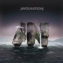 AWOLNATION - Not Your Fault