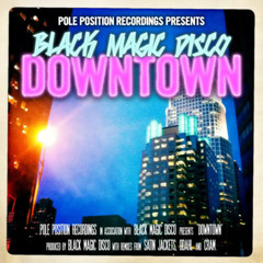 Black Magic Disco - Downtown (ODahl Remix) PREVIEW