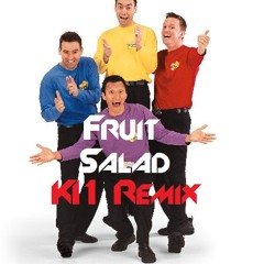 Fruit Salad (KI1 Bootleg Remix) - The Wiggles