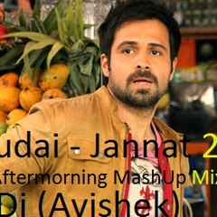Judai (Jannat 2) - (Aftermorning MashUp Mix) - Dj (Avishek)
