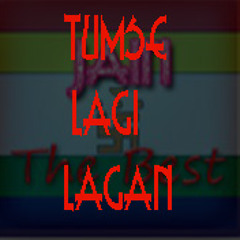 TUMSE LAGI LAGAN