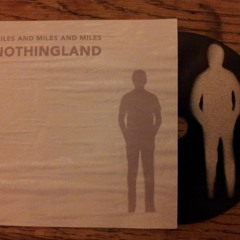 Miles And Miles And Miles - Nothingland (excerpt)