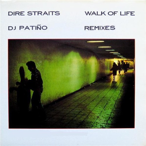 Stream Dire Straits - Walk Of Life (DJ PATIÑO 12'' Remix) by DJPATIÑO |  Listen online for free on SoundCloud