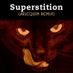 Superstition (Arlequim remix) - Free Download