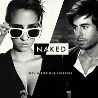 Dev ft Enrique Iglesias - Naked (R3hab Remix)