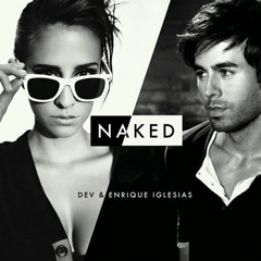 Dev ft. Enrique Iglesias - Naked (R3hab Remix)