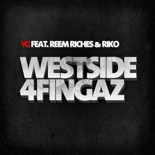 Yg - Westside 4 fingaz