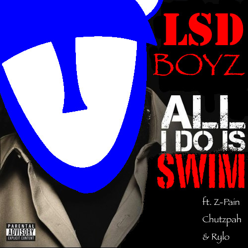 All I Do Is Swim (feat. Z-Pain, Chutzpah, & Rylo)