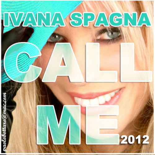 Ivana Spagna Call Me 12 By Paolo Bottaro