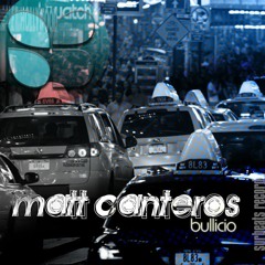 Matt Canteros - Bullicio EP Inc Lumberjack & Hammerman Remixes