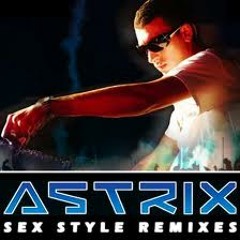 Astrix - Sex Styles (Dream Weaver Remix)