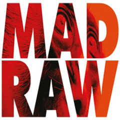 Keep feedin you mad raw