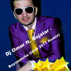 Dj Omar ft. Bojalar - Boyvashcha (Inter 2011 Remix)
