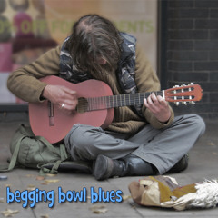 Begging bowl blues