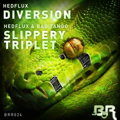 Hedflux & Bad Tango - Slippery Triplet [OUT NOW!]