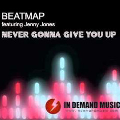 Beatmap ft. Jenny Jones - Never Gonna Give You Up (Trilogy Project Radio Mix)