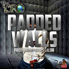 Big Dro - Padded Walls (prod.by Chris Calor)