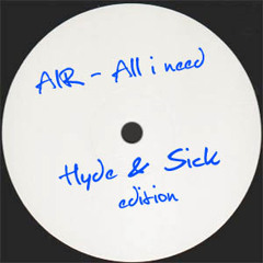 Air - All I Need (Hyde & Sick Edition) / Free Download