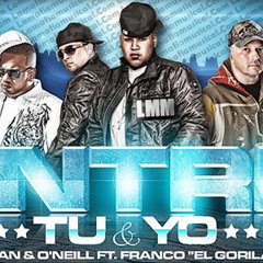 ENTRE TU & YO FEAT TOMA TRA - FRANCO EL GORILA - HERNAN DJ 2O12