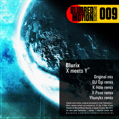 [BLMR009] Blurix - X meets Y (X-Pose remix)