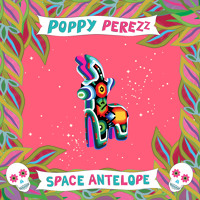 Poppy Perezz - Space Antelope (Panzon Tropical Remix)
