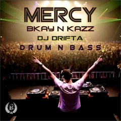 Bkay & Kazz - Mercy (Drifta Remix) FREE DOWNLOAD!!