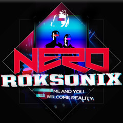 Nero-Me and You (Roksonix Remix) (Unreleased Studio Quality)