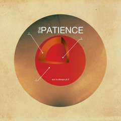 The Patience - Moving Through the Echoes
