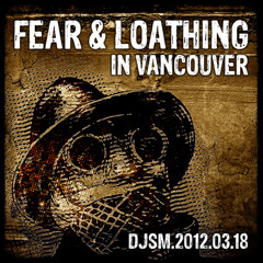 Fear & Loathing in Vancouver - a Full Full On Psychedelic Trance Mix