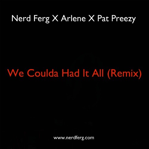 We Coulda Had It All (Remix)