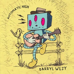 Darryl Wezy - Automatic High