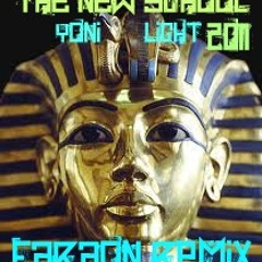 The New School -Faraon Remix- Yoni &  Light -(2011)