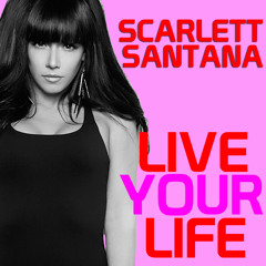 1 SCARLETT SANTANA LIVE YOUR LIFE C&C FUTURE FACTORY REMIX