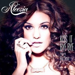 Aleesia - Kiss It Bye Bye - ft Big Sean (Timofey & Ean Sugerman Radio Edit)