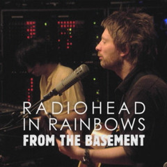 Radiohead - Reckoner (From The Basement)